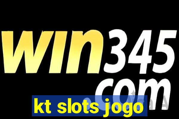 kt slots jogo